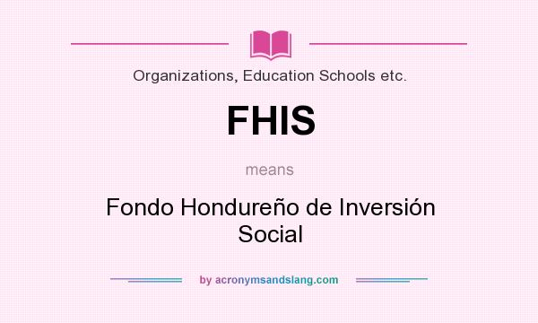 What does FHIS mean? It stands for Fondo Hondureño de Inversión Social