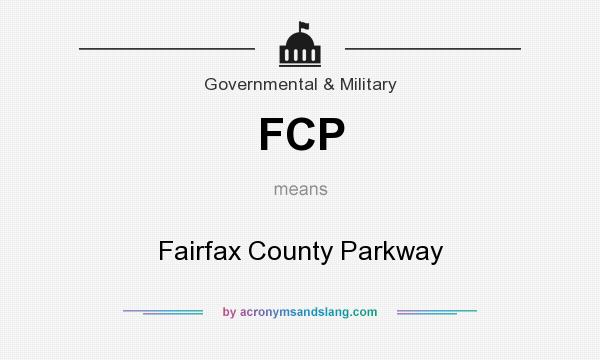 What does FCP mean? It stands for Fairfax County Parkway