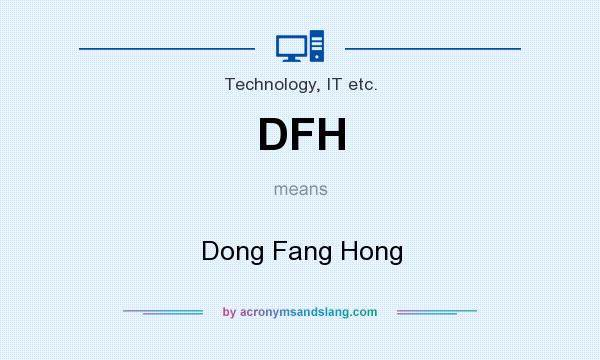 What does DFH mean? It stands for Dong Fang Hong