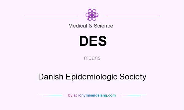 What does DES mean? It stands for Danish Epidemiologic Society
