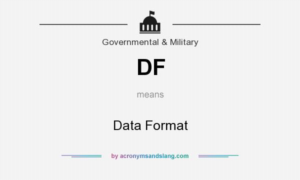 What does DF mean? It stands for Data Format