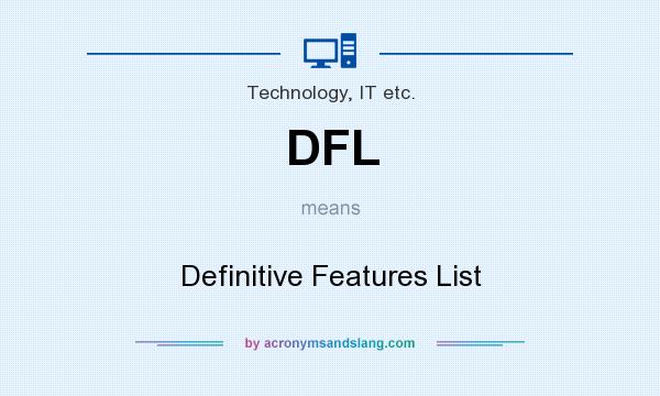 What does DFL mean? It stands for Definitive Features List