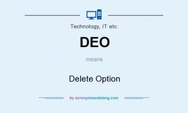 What does DEO mean? It stands for Delete Option