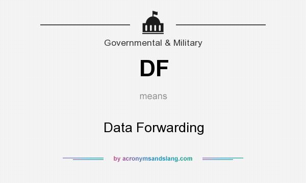 What does DF mean? It stands for Data Forwarding
