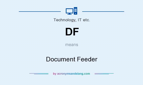 What does DF mean? It stands for Document Feeder