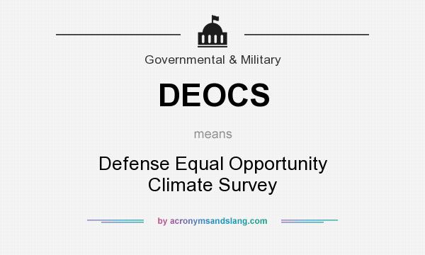 What does DEOCS mean? It stands for Defense Equal Opportunity Climate Survey
