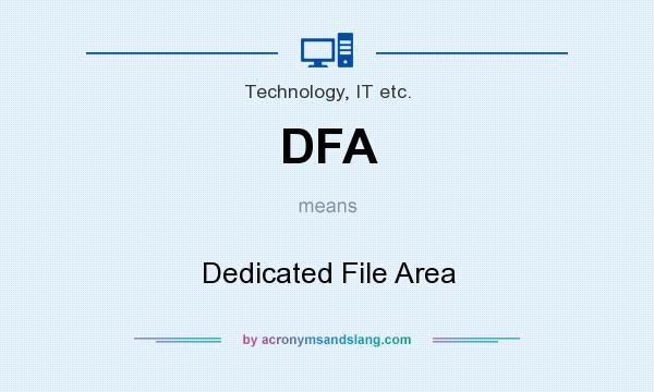 What does DFA mean? It stands for Dedicated File Area