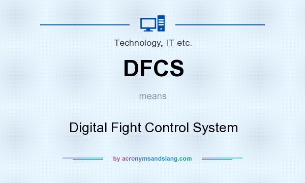 What does DFCS mean? It stands for Digital Fight Control System