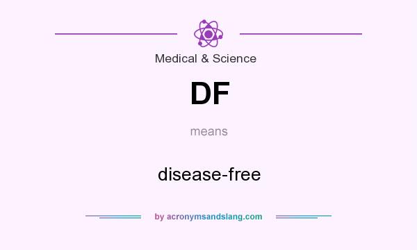 What does DF mean? It stands for disease-free