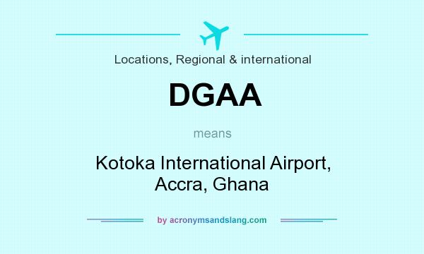What does DGAA mean? It stands for Kotoka International Airport, Accra, Ghana