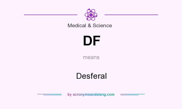 What does DF mean? It stands for Desferal
