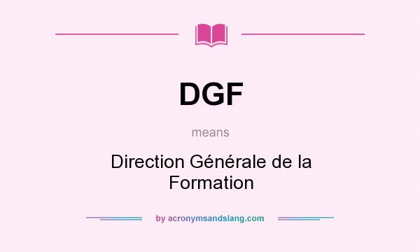 What does DGF mean? It stands for Direction Générale de la Formation