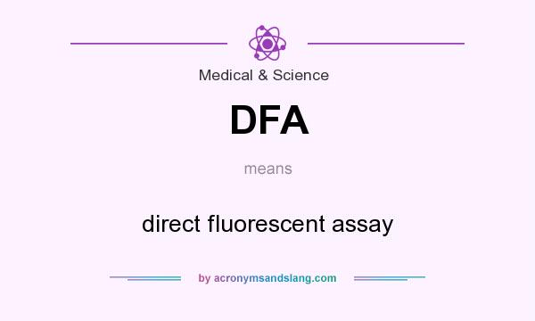 What does DFA mean? It stands for direct fluorescent assay
