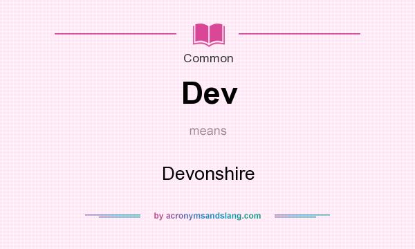 What does Dev mean? It stands for Devonshire