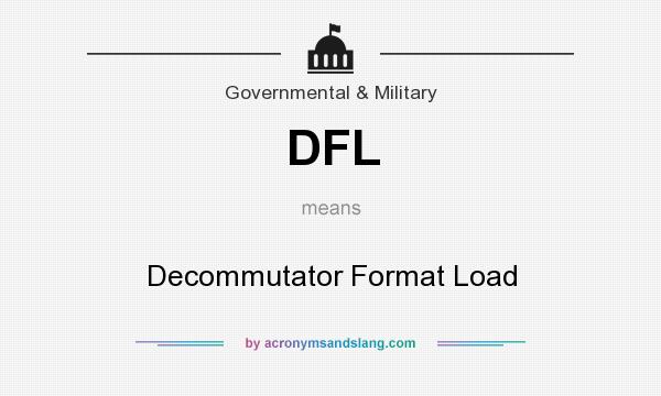 What does DFL mean? It stands for Decommutator Format Load
