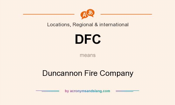 What does DFC mean? It stands for Duncannon Fire Company