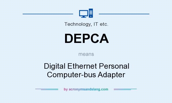 What does DEPCA mean? It stands for Digital Ethernet Personal Computer-bus Adapter