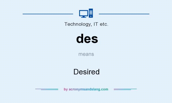 What does des mean? It stands for Desired