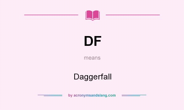 What does DF mean? It stands for Daggerfall