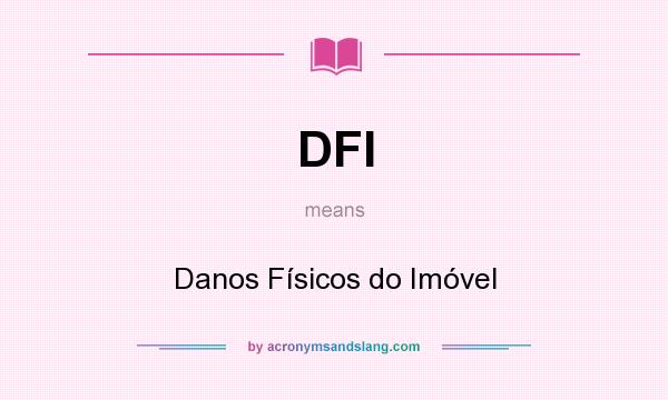 What does DFI mean? It stands for Danos Físicos do Imóvel