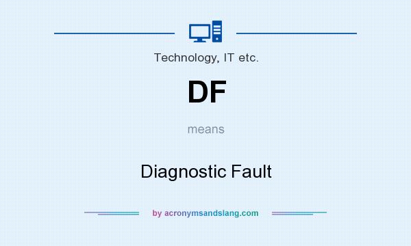 What does DF mean? It stands for Diagnostic Fault
