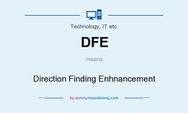 What does DFE mean? It stands for Direction Finding Enhnancement