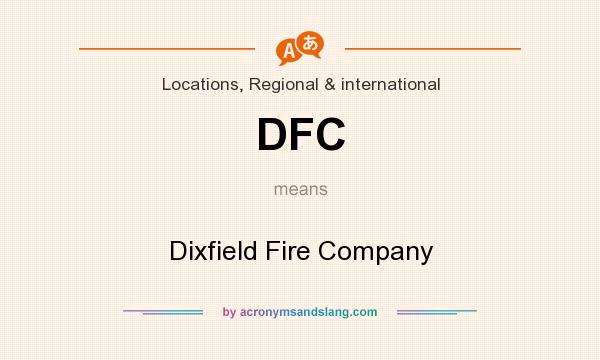 What does DFC mean? It stands for Dixfield Fire Company