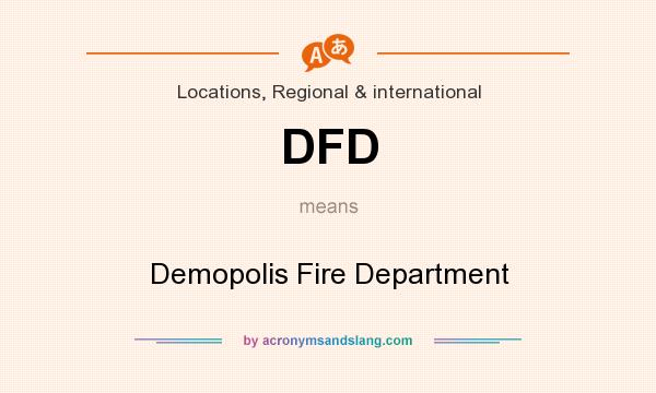 What does DFD mean? It stands for Demopolis Fire Department