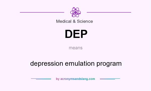 What does DEP mean? It stands for depression emulation program