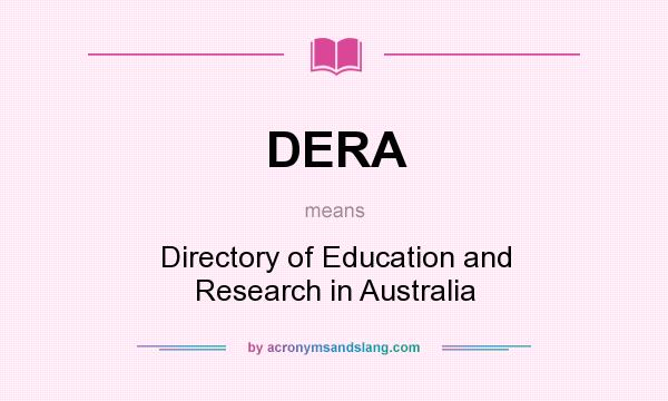 What does DERA mean? It stands for Directory of Education and Research in Australia