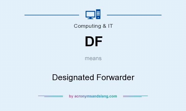 What does DF mean? It stands for Designated Forwarder