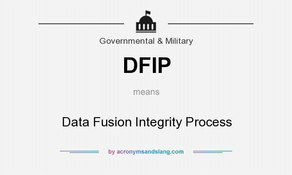 What does DFIP mean? It stands for Data Fusion Integrity Process