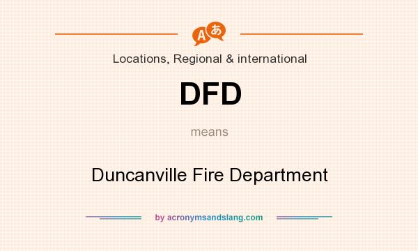 What does DFD mean? It stands for Duncanville Fire Department