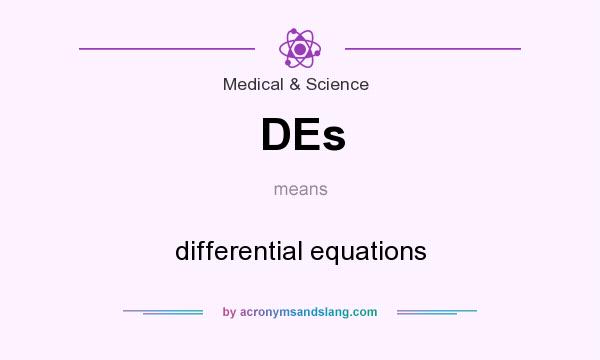 What does DEs mean? It stands for differential equations