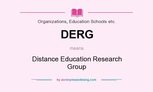 What does DERG mean? It stands for Distance Education Research Group