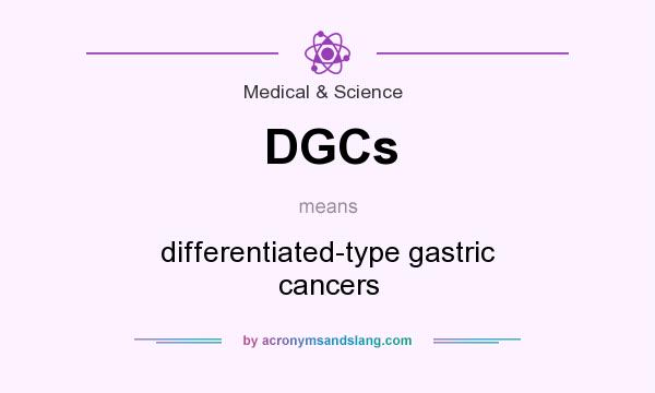 What does DGCs mean? It stands for differentiated-type gastric cancers