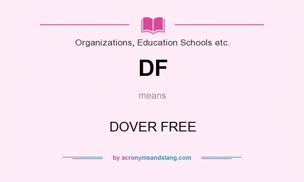 What does DF mean? It stands for DOVER FREE