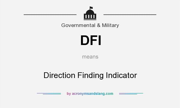 What does DFI mean? It stands for Direction Finding Indicator
