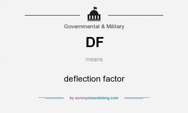 What does DF mean? It stands for deflection factor