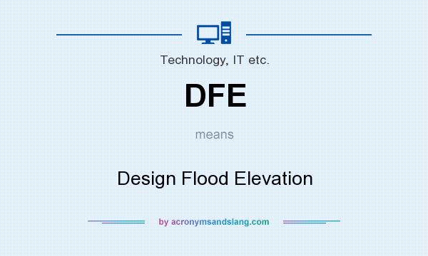 What does DFE mean? It stands for Design Flood Elevation