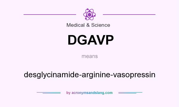 What does DGAVP mean? It stands for desglycinamide-arginine-vasopressin