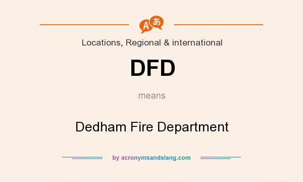 What does DFD mean? It stands for Dedham Fire Department