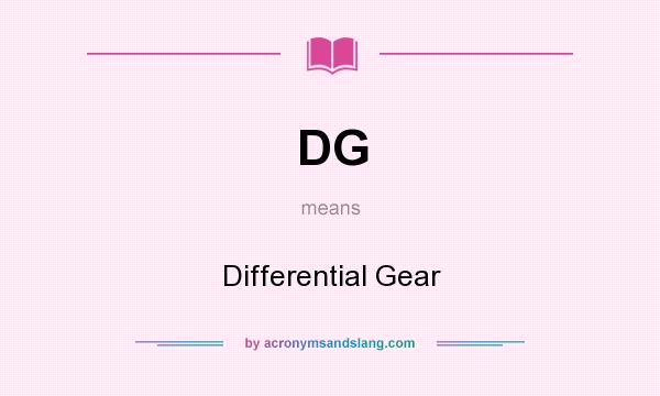 What does DG mean? It stands for Differential Gear