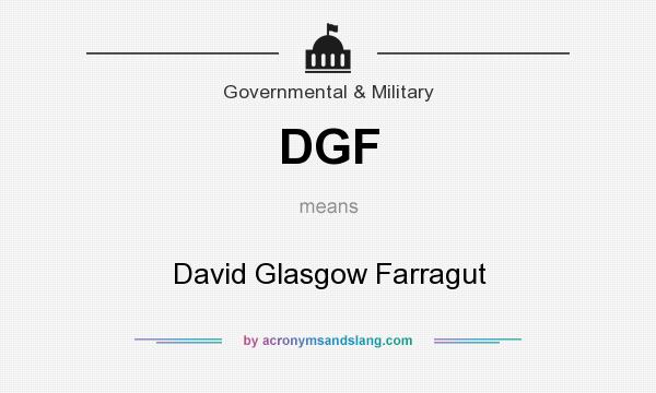 What does DGF mean? It stands for David Glasgow Farragut