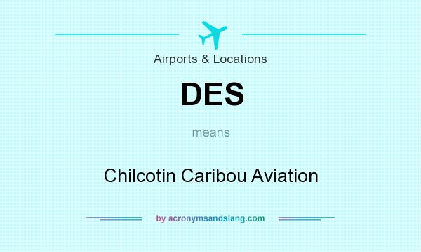 What does DES mean? It stands for Chilcotin Caribou Aviation