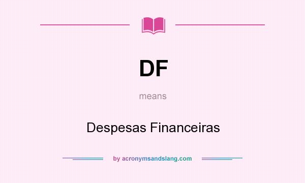 What does DF mean? It stands for Despesas Financeiras