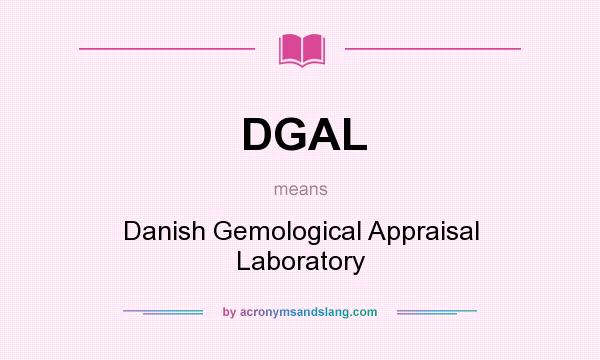 What does DGAL mean? It stands for Danish Gemological Appraisal Laboratory