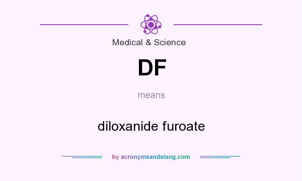 What does DF mean? It stands for diloxanide furoate
