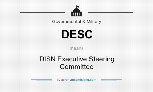 What does DESC mean? It stands for DISN Executive Steering Committee