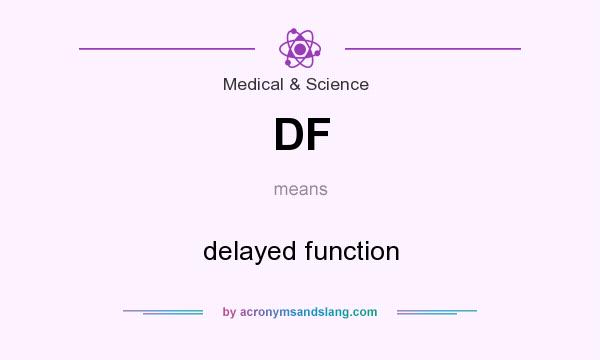 What does DF mean? It stands for delayed function